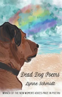 Poeme de câine mort: Câștigătoarea premiului 2020 New Women's Voices Prize in Poetry - Dead Dog Poems: Winner of the 2020 New Women's Voices Prize in Poetry