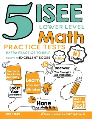 5 teste practice de matematică de nivel inferior ISEE: Practică suplimentară pentru a vă ajuta să obțineți un scor excelent - 5 ISEE Lower Level Math Practice Tests: Extra Practice to Help Achieve an Excellent Score