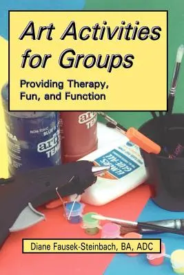 Activități artistice pentru grupuri: Oferind terapie, distracție și funcționalitate - Art Activities for Groups: Providing Therapy, Fun, and Function