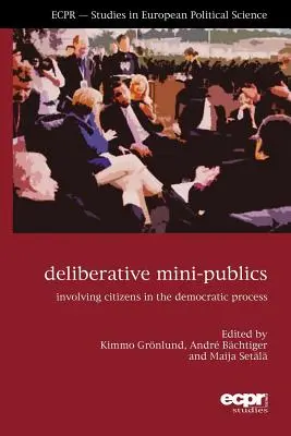 Mini-publicuri deliberative: Implicarea cetățenilor în procesul democratic - Deliberative Mini-Publics: Involving Citizens in the Democratic Process