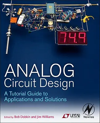 Proiectarea circuitelor analogice: Un ghid tutorial pentru aplicații și soluții - Analog Circuit Design: A Tutorial Guide to Applications and Solutions