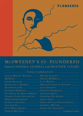 McSweeney's Numărul 65 (McSweeney's Quarterly Concern): Plundered (editor invitat Valeria Luiselli) - McSweeney's Issue 65 (McSweeney's Quarterly Concern): Plundered (Guest Editor Valeria Luiselli)