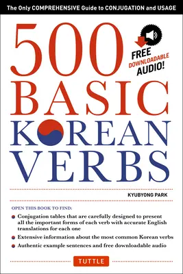 500 de verbe coreene de bază: The Only Comprehensive Guide to Conjugation and Usage - 500 Basic Korean Verbs: The Only Comprehensive Guide to Conjugation and Usage