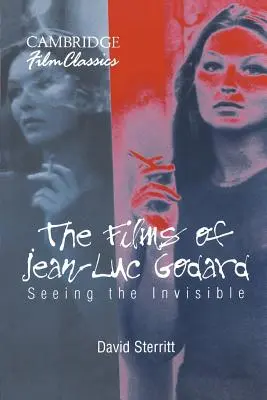 Filmele lui Jean-Luc Godard: Văzând invizibilul - The Films of Jean-Luc Godard: Seeing the Invisible