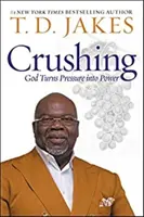 Crushing (International) - Dumnezeu transformă presiunea în putere - Crushing (International) - God Turns Pressure into Power