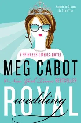 Nunta regală: Un roman din Jurnalul Prințesei - Royal Wedding: A Princess Diaries Novel
