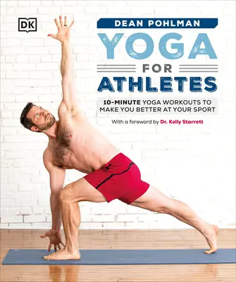 Yoga pentru atleți: Antrenamente de yoga de 10 minute pentru a vă face mai buni în sportul dumneavoastră - Yoga for Athletes: 10-Minute Yoga Workouts to Make You Better at Your Sport