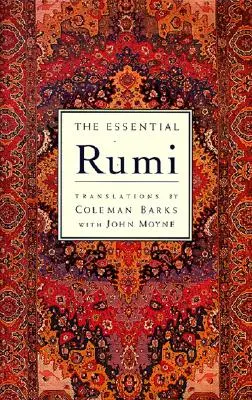 The Essential Rumi - Reissue: Noua ediție extinsă - The Essential Rumi - Reissue: New Expanded Edition