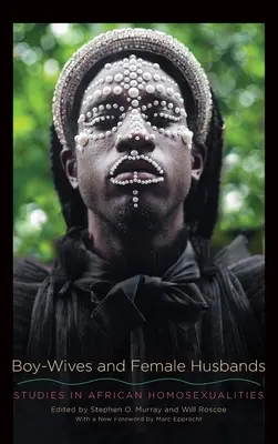 Soții băieți și soții femei: Studii privind homosexualitatea africană - Boy-Wives and Female Husbands: Studies in African Homosexualities