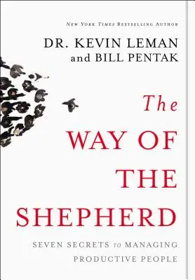 Calea păstorului: Șapte secrete pentru gestionarea oamenilor productivi - The Way of the Shepherd: Seven Secrets to Managing Productive People
