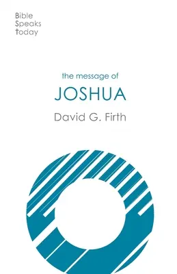 Mesajul lui Iosua - Promisiunea și poporul (Firth David G (Autor)) - Message of Joshua - Promise And People (Firth David G (Author))