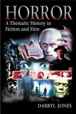 Horror: O istorie tematică în ficțiune și film - Horror: A Thematic History in Fiction and Film