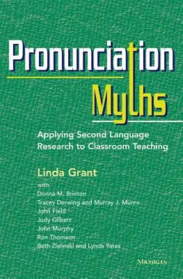 Miturile pronunției: Aplicarea cercetării limbilor secunde în predarea la clasă - Pronunciation Myths: Applying Second Language Research to Classroom Teaching