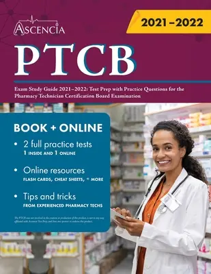 PTCB Exam Study Guide 2021-2022: Pregătire pentru examen cu întrebări practice pentru examenul Pharmacy Technician Certification Board - PTCB Exam Study Guide 2021-2022: Test Prep with Practice Questions for the Pharmacy Technician Certification Board Examination