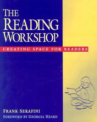 Atelierul de lectură: Crearea unui spațiu pentru cititori - The Reading Workshop: Creating Space for Readers