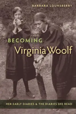 Devenirea Virginiei Woolf: primele ei jurnale și jurnalele pe care le-a citit - Becoming Virginia Woolf: Her Early Diaries and the Diaries She Read