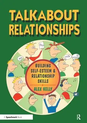 Talkabout Relații: Dezvoltarea stimei de sine și a abilităților de relaționare - Talkabout Relationships: Building Self-Esteem and Relationship Skills