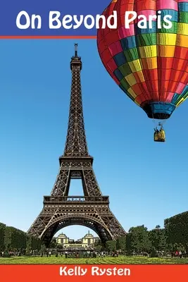 Pe dincolo de Paris: Un roman de aventuri cu geocaching - On Beyond Paris: A Geocaching Adventure Novel