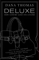 Deluxe - Cum și-a pierdut luxul strălucirea - Deluxe - How Luxury Lost its Lustre