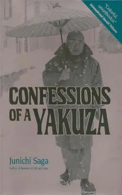 Confesiunile unui Yakuza: O viață în lumea interlopă a Japoniei - Confessions of a Yakuza: A Life in Japan's Underworld