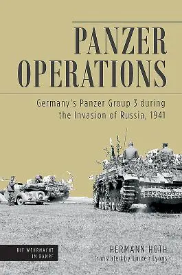 Operațiuni Panzer - Grupul Panzer 3 al Germaniei în timpul invaziei Rusiei, 1941 - Panzer Operations - Germany'S Panzer Group 3 During the Invasion of Russia, 1941