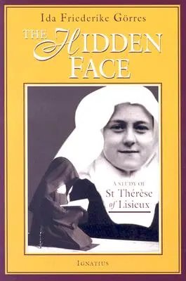Fața ascunsă: Un studiu despre Therese de Lisieux - The Hidden Face: A Study of Therese of Lisieux