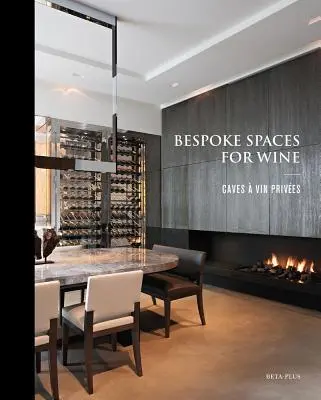 Spații personalizate pentru vin - Bespoke Spaces for Wine
