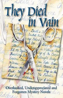They Died in Vain: Romane misterioase neglijate, subapreciate și uitate - They Died in Vain: Overlooked, Underappreciated and Forgotten Mystery Novels