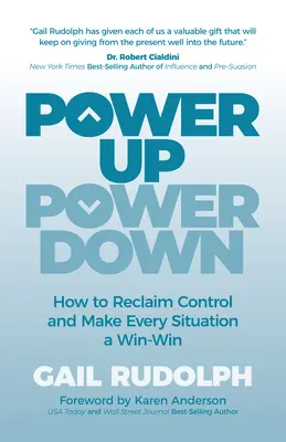 Power Up Power Down: Cum să recâștigi controlul și să faci din fiecare situație un câștig / câștig - Power Up Power Down: How to Reclaim Control and Make Every Situation a Win/Win