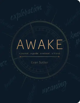 Awake: Un jurnal, un ghid, o retragere, un prieten - Awake: A Journal, a Guide, a Retreat, a Friend