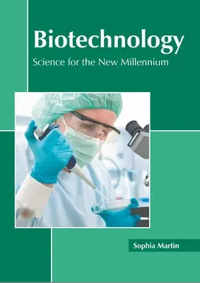 Biotehnologie: Știință pentru noul mileniu - Biotechnology: Science for the New Millennium