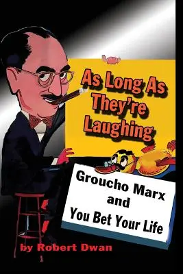 Atâta timp cât râd: Groucho Marx și You Bet Your Life - As Long As They're Laughing: Groucho Marx and You Bet Your Life