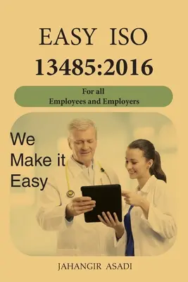 Easy ISO 13485: 2016: Pentru toți angajații și angajatorii - Easy ISO 13485: 2016: For all employees and employers