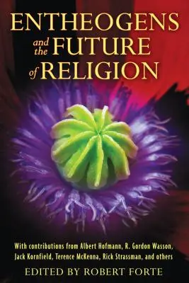 Entheogenii și viitorul religiei - Entheogens and the Future of Religion