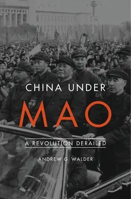 China sub Mao: O revoluție deraiată - China Under Mao: A Revolution Derailed