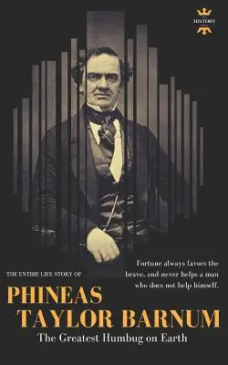 Phineas Taylor Barnum: Cel mai mare escroc de pe Pământ - Phineas Taylor Barnum: The Greatest Humbug on Earth