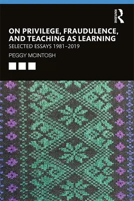 Privilegiu, fraudă și predare ca învățare - eseuri selectate 1981--2019 - On Privilege, Fraudulence, and Teaching As Learning - Selected Essays 1981--2019