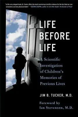 Viața dinainte de viață: Amintirile copiilor despre viețile anterioare - Life Before Life: Children's Memories of Previous Lives