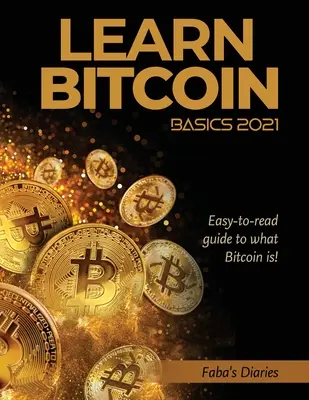 Învață elementele de bază Bitcoin 2021: Ghid ușor de citit despre ce este Bitcoin! - Learn Bitcoin Basics 2021: Easy-to-read guide to what Bitcoin is!