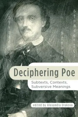 Descifrarea lui Poe: Subtexte, contexte, semnificații subversive - Deciphering Poe: Subtexts, Contexts, Subversive Meanings