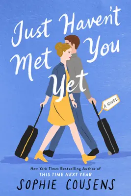 Doar că nu te-am întâlnit încă - Just Haven't Met You Yet