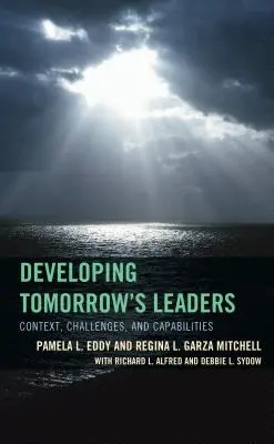 Dezvoltarea liderilor de mâine: Context, provocări și capacități - Developing Tomorrow's Leaders: Context, Challenges, and Capabilities
