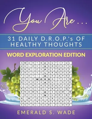 Tu ești . . . 31 Daily D.R.O.P.'s of Healthy Thoughts: Word Exploration Edition - You Are . . . 31 Daily D.R.O.P.'s of Healthy Thoughts: Word Exploration Edition