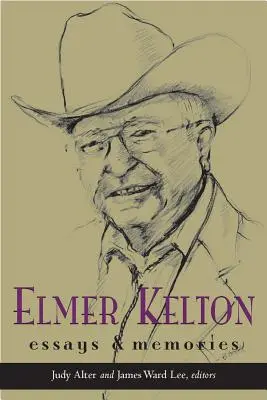 Elmer Kelton: Eseuri și amintiri - Elmer Kelton: Essays and Memories