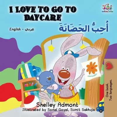 Îmi place să merg la grădiniță: Engleză Arabă - I Love to Go to Daycare: English Arabic