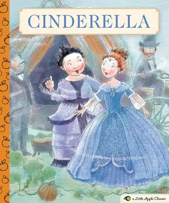 Cenușăreasa: A Little Apple Classic - Cinderella: A Little Apple Classic