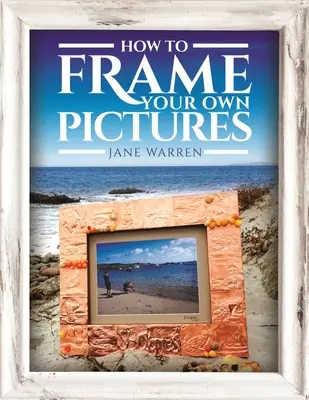 Cum să vă încadrați propriile fotografii - How to Frame Your Own Pictures