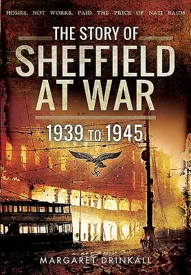 Povestea războiului din Sheffield - The Story of Sheffield at War