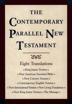 Biblia contemporană paralelă a Noului Testament-PR-KJV/NASB/Ncv/Cev/NIV/Nlt - Contemporary Parallel New Testament Bible-PR-KJV/NASB/Ncv/Cev/NIV/Nlt