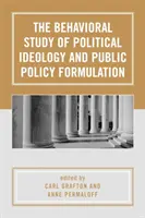 Studiul comportamental al ideologiei politice și al formulării politicilor publice - The Behavioral Study of Political Ideology and Public Policy Formulation